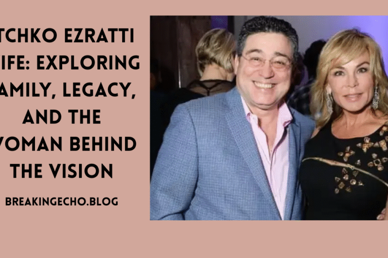Itchko Ezratti Wife: Exploring Family, Legacy, and the Woman Behind the Vision
