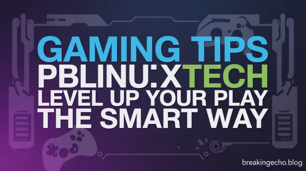 Gaming Tips PBLinuxTech